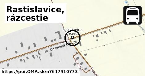 Rastislavice, rázcestie