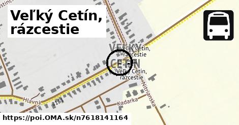 Veľký Cetín, rázcestie