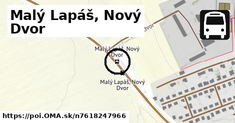 Malý Lapáš, Nový Dvor