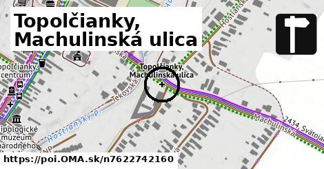 Topolčianky, Machulinská ulica