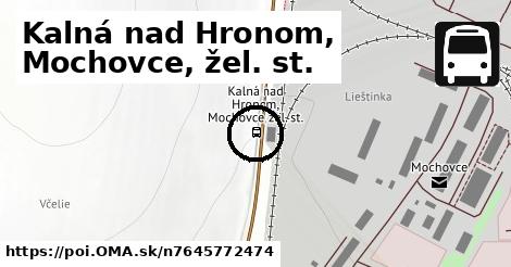 Kalná nad Hronom, Mochovce, žel. st.