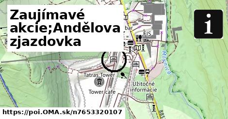 Zaujímavé akcie;Andělova zjazdovka