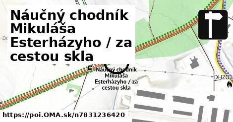 Náučný chodník Mikuláša Esterházyho / za cestou skla