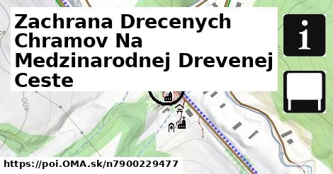 Zachrana Drecenych Chramov Na Medzinarodnej Drevenej Ceste