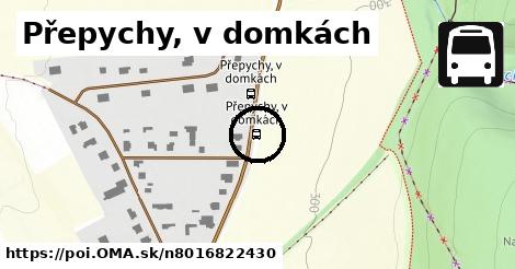 Přepychy, v domkách