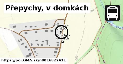 Přepychy, v domkách