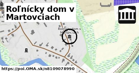 Roľnícky dom v Martovciach