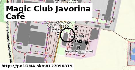 Magic Club Javorina Café