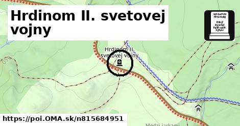 Hrdinom II. svetovej vojny