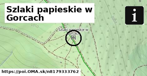 Szlaki papieskie w Gorcach