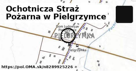 Ochotnicza Straż Pożarna w Pielgrzymce