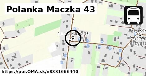 Polanka Maczka 43