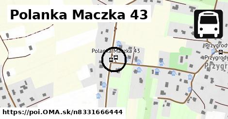 Polanka Maczka 43