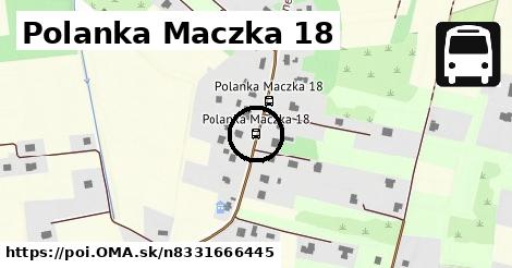 Polanka Maczka 18