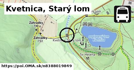 Kvetnica, Starý lom