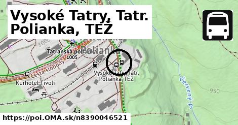 Vysoké Tatry, Tatr. Polianka, TEŽ