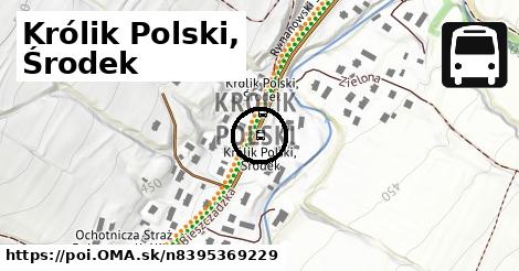 Królik Polski, Środek