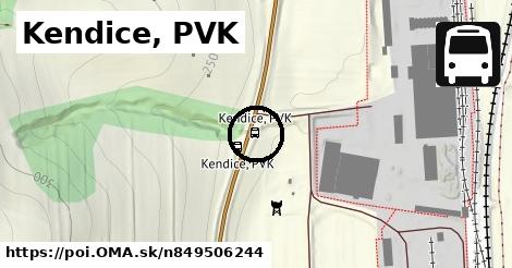 Kendice, PVK