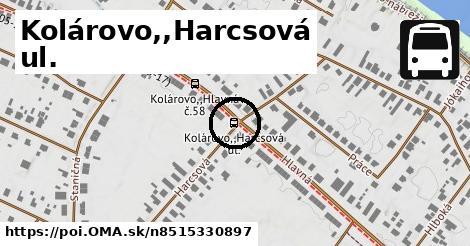 Kolárovo,,Harcsová ul.