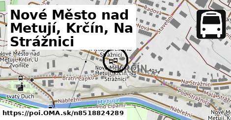 Nové Město nad Metují, Krčín, Na Strážnici