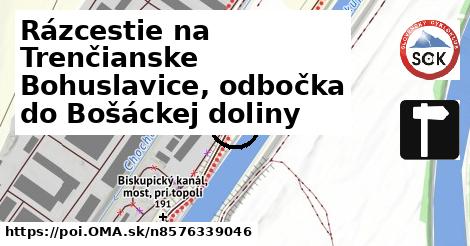 Rázcestie na Trenčianske Bohuslavice, odbočka do Bošáckej doliny