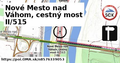 Nové Mesto nad Váhom, cestný most II/515