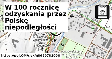 W 100 rocznicę odzyskania przez Polskę niepodległości