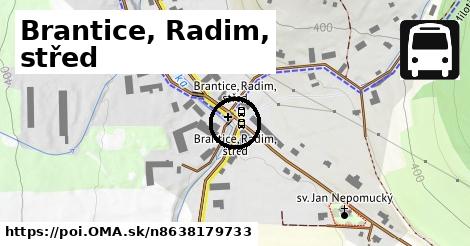 Brantice, Radim, střed