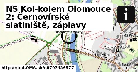 NS Kol-kolem Olomouce 2: Černovírské slatiniště, záplavy