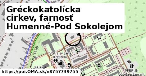 Gréckokatolícka cirkev, farnosť Humenné-Pod Sokolejom