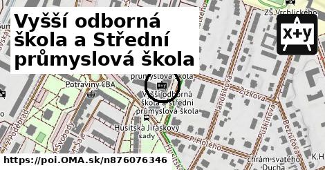 Vyšší odborná škola a Střední průmyslová škola