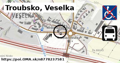 Troubsko, Veselka