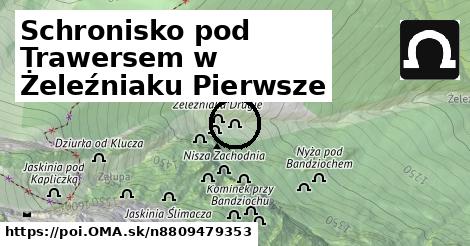 Schronisko pod Trawersem w Żeleźniaku Pierwsze