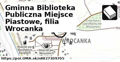 Gminna Biblioteka Publiczna Miejsce Piastowe, filia Wrocanka