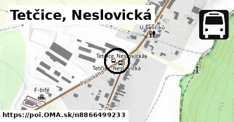 Tetčice, Neslovická