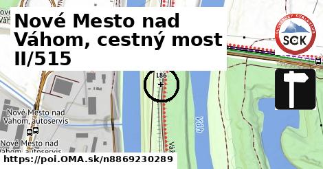 Nové Mesto nad Váhom, cestný most II/515