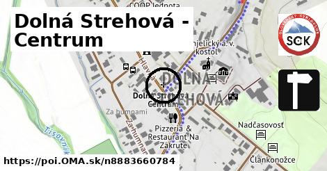 Dolná Strehová - Centrum