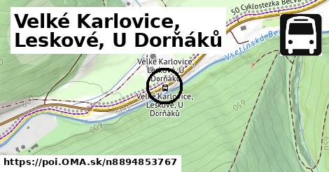 Velké Karlovice, Leskové, U Dorňáků