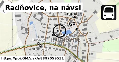 Radňovice, na návsi