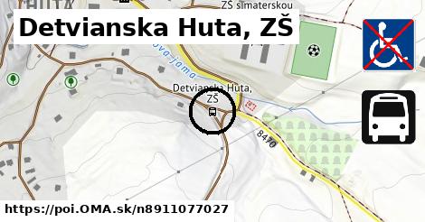 Detvianska Huta, ZŠ
