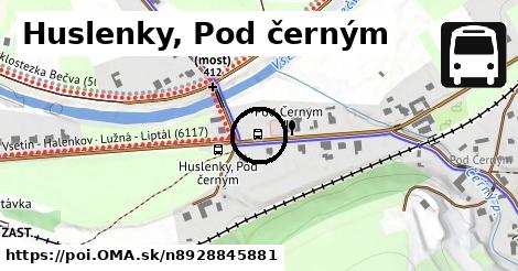 Huslenky, Pod černým