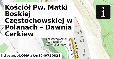 Kościół Pw. Matki Boskiej Częstochowskiej w Polanach – Dawnia Cerkiew