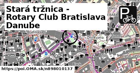Stará tržnica - Rotary Club Bratislava Danube