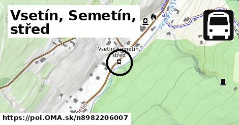 Vsetín, Semetín, střed