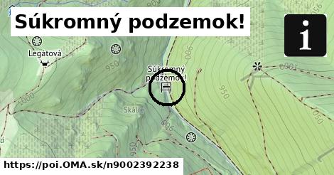 Súkromný podzemok!