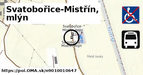 Svatobořice-Mistřín, mlýn