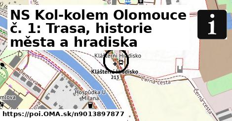 NS Kol-kolem Olomouce č. 1: Trasa, historie města a hradiska