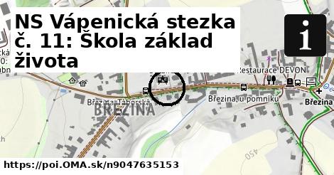 NS Vápenická stezka č. 11: Škola základ života