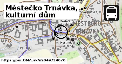 Městečko Trnávka, kulturní dům