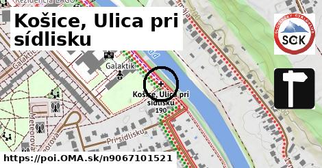 Košice, Ulica pri sídlisku